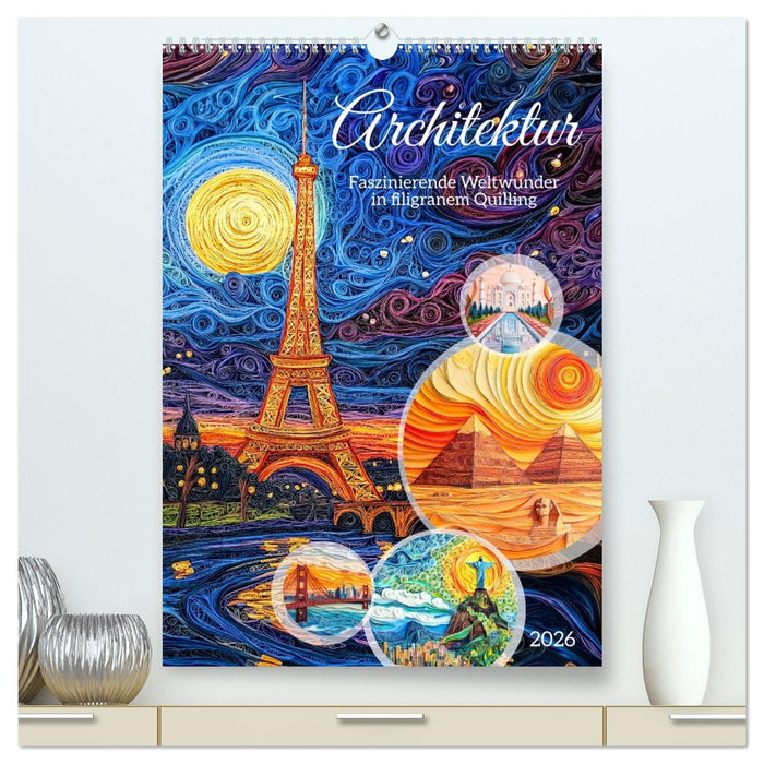 Architektur - Faszinierende Weltwunder in filigranem Quilling (CALVENDO Premium Wandkalender 2026)