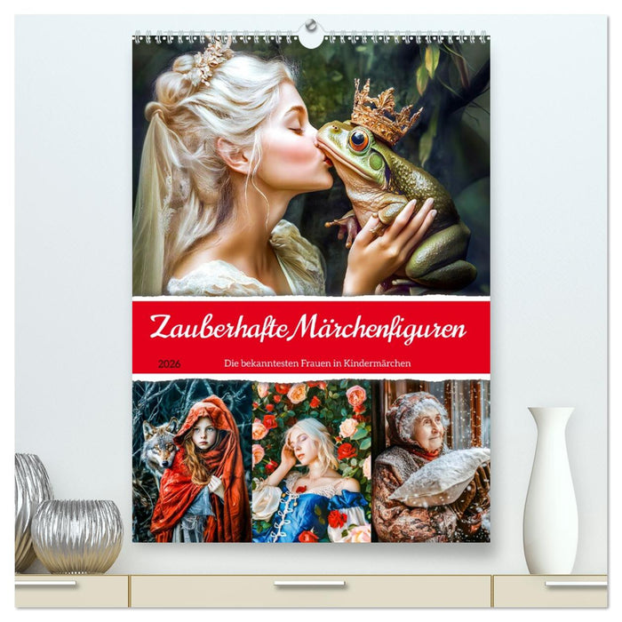 Zauberhafte Märchenfiguren - Die bekanntesten Frauen in Kindermärchen (CALVENDO Premium Wandkalender 2026)