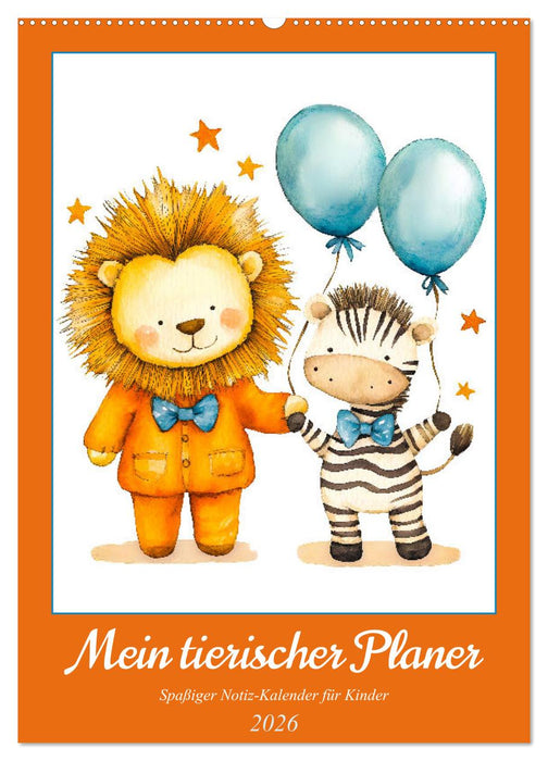 Mein tierischer Planer - Spaßiger Notiz-Kalender für Kinder (CALVENDO Wandkalender 2026)