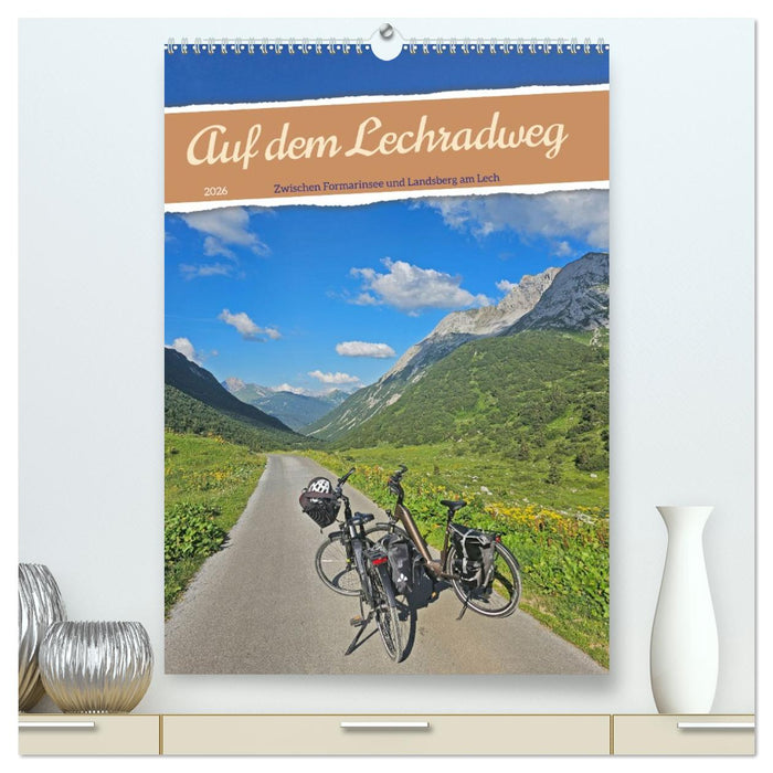 Auf dem Lechradweg - Zwischen Formarinsee und Landsberg am Lech (CALVENDO Premium Wandkalender 2026)