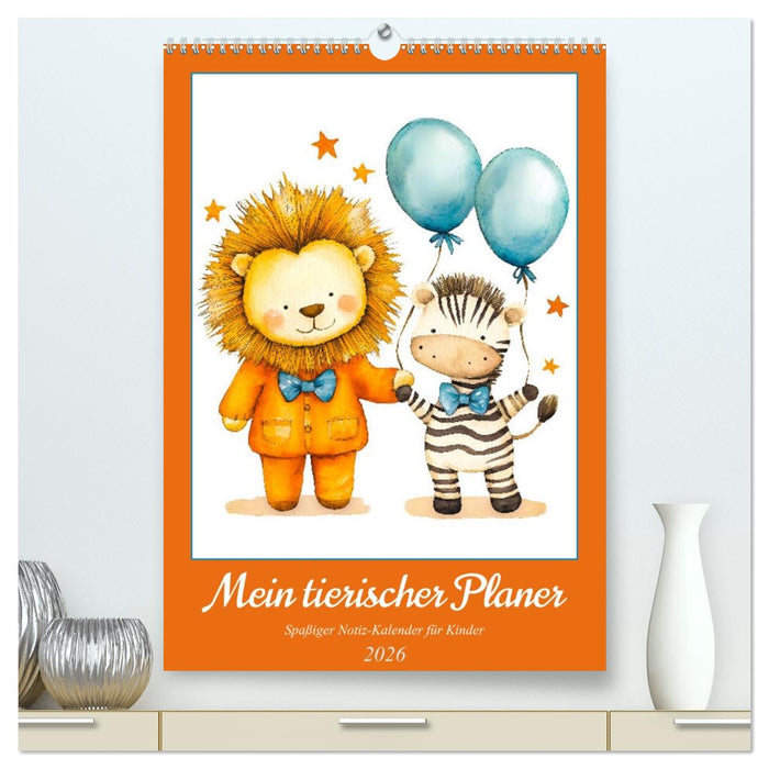 Mein tierischer Planer - Spaßiger Notiz-Kalender für Kinder (CALVENDO Premium Wandkalender 2026)