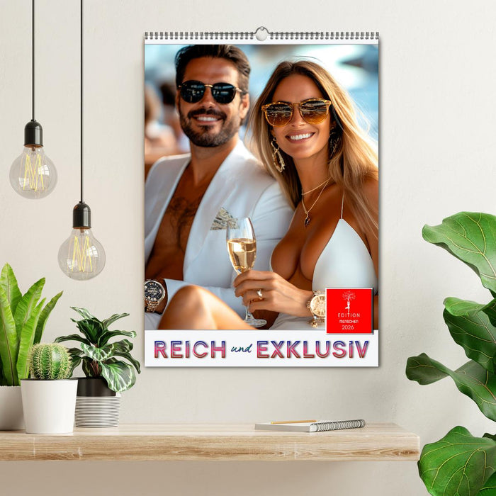 Reich und exklusiv (CALVENDO Wandkalender 2026)