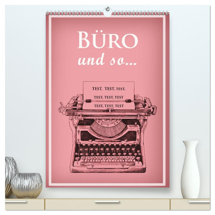 Büro und so ... (CALVENDO Premium Wandkalender 2026)