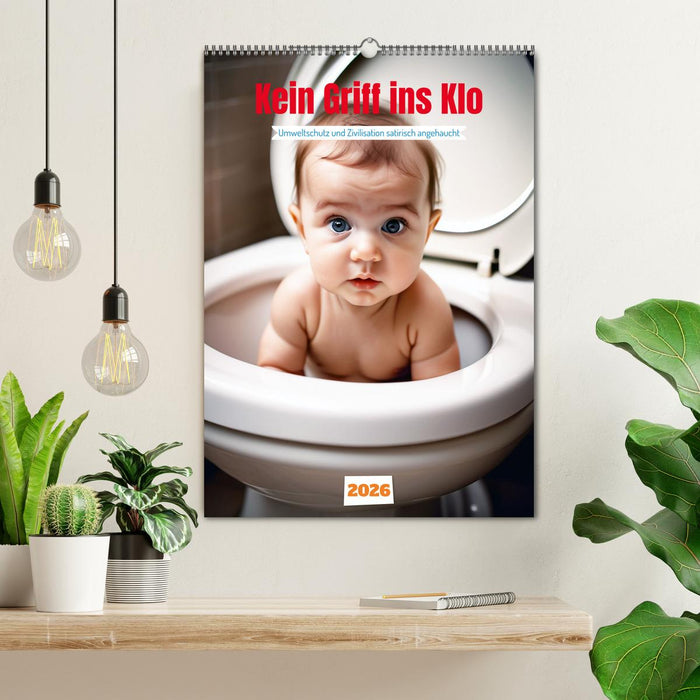 Kein Griff ins Klo . Umweltschutz und Zivilisation satirisch angehaucht (CALVENDO Wandkalender 2026)