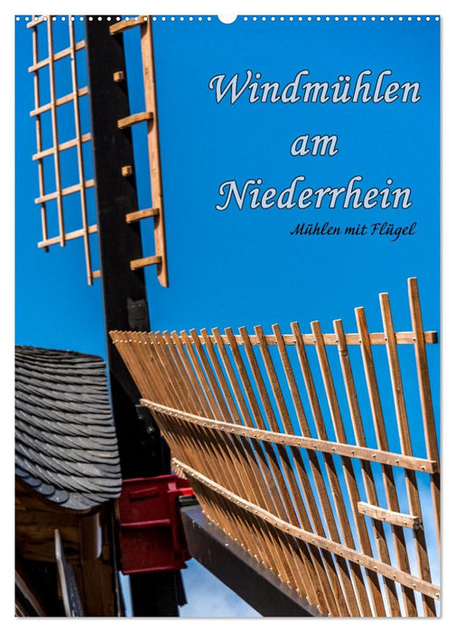 Windmühlen mit Flügel am Niederrhein (CALVENDO Wandkalender 2026)