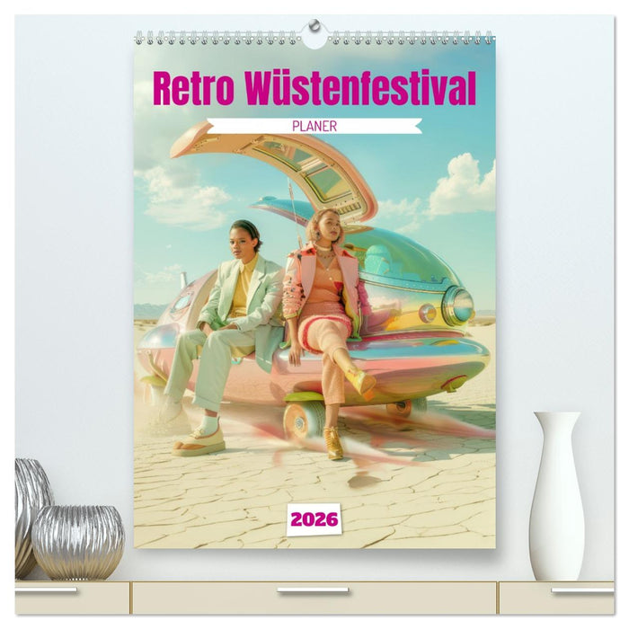 Retro Wüstenfestival - Planer (CALVENDO Premium Wandkalender 2026)