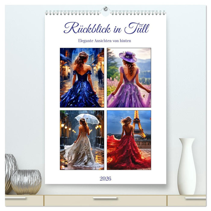 Rückblick in Tüll (CALVENDO Premium Wandkalender 2026)