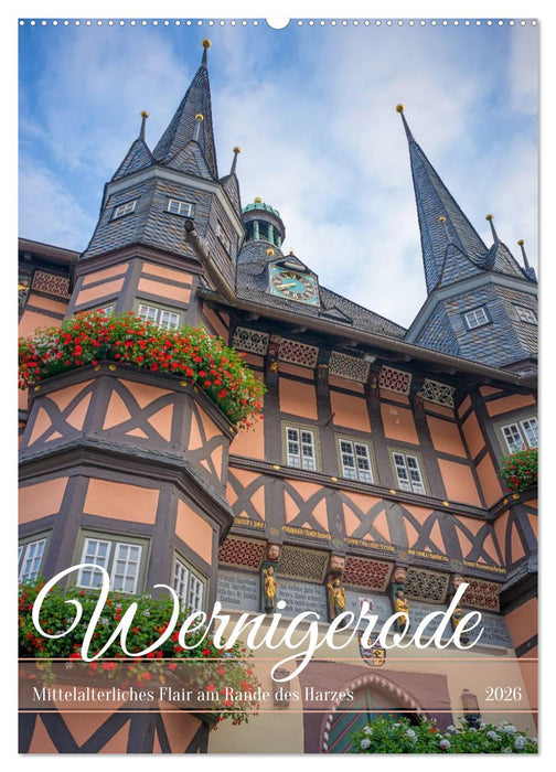 Wernigerode - Mittelalterliches Flair am Rande des Harzes (CALVENDO Wandkalender 2026)