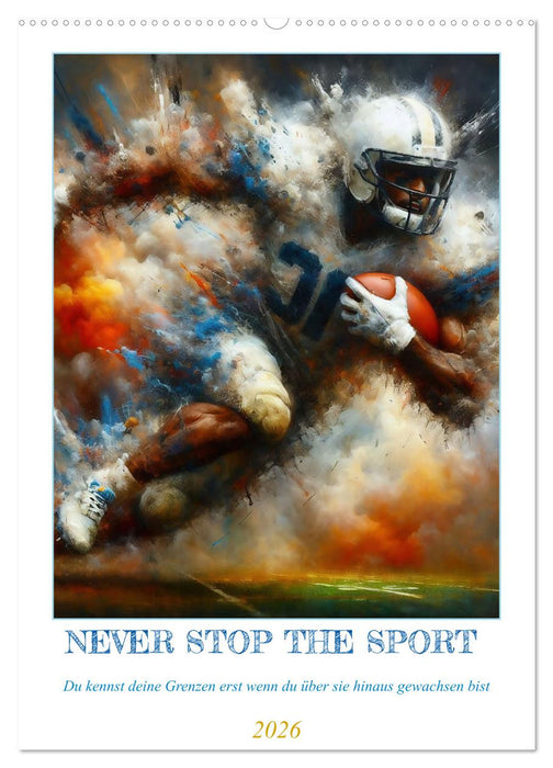 NEVER STOP THE SPORT (CALVENDO Wandkalender 2026)