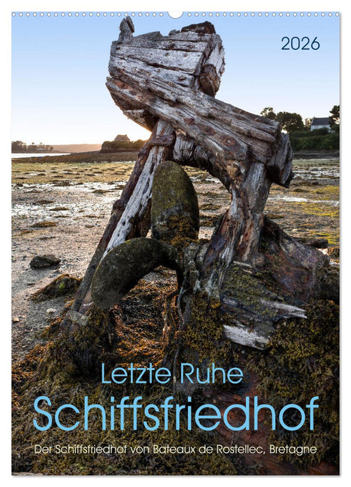 Letzte Ruhe Schiffsfriedhof (CALVENDO Wandkalender 2026)