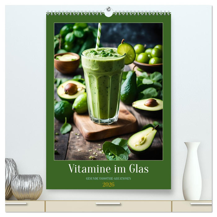 Vitamine im Glas - Gesunde Smoothie Kreationen (CALVENDO Premium Wandkalender 2026)
