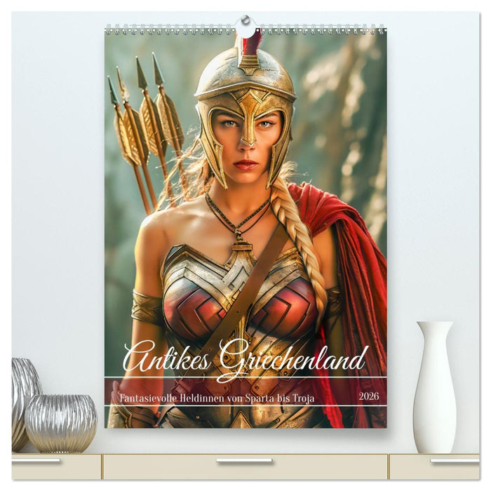 Antikes Griechenland - Fantasievolle Heldinnen von Sparta bis Troja (CALVENDO Premium Wandkalender 2026)