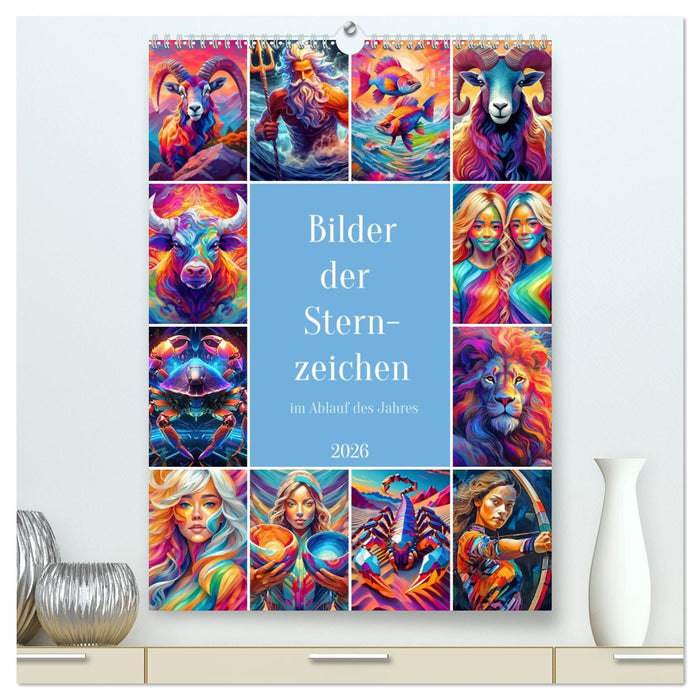 Bilder der Sternzeichen im Ablauf des Jahres (CALVENDO Premium Wandkalender 2026)
