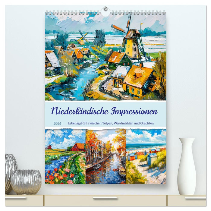 Niederländische Impressionen - Lebensgefühl zwischen Tulpen, Windmühlen und Grachten (CALVENDO Premium Wandkalender 2026)