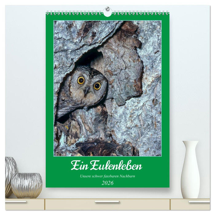 Ein Eulenleben, Unsere schwer fassbaren Nachbarn (CALVENDO Premium Wandkalender 2026)
