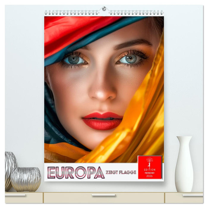 Europa zeigt Flagge (CALVENDO Premium Wandkalender 2026)