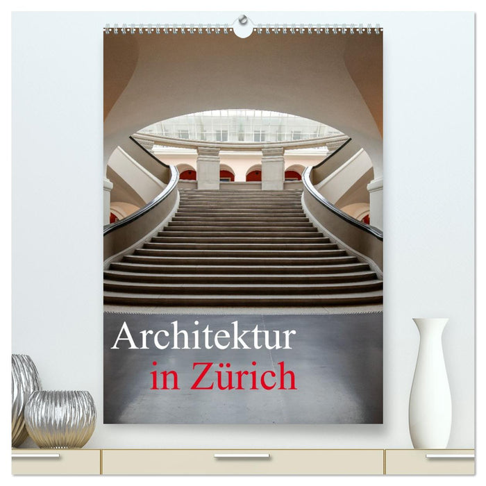 Architektur in Zürich (CALVENDO Premium Wandkalender 2026)