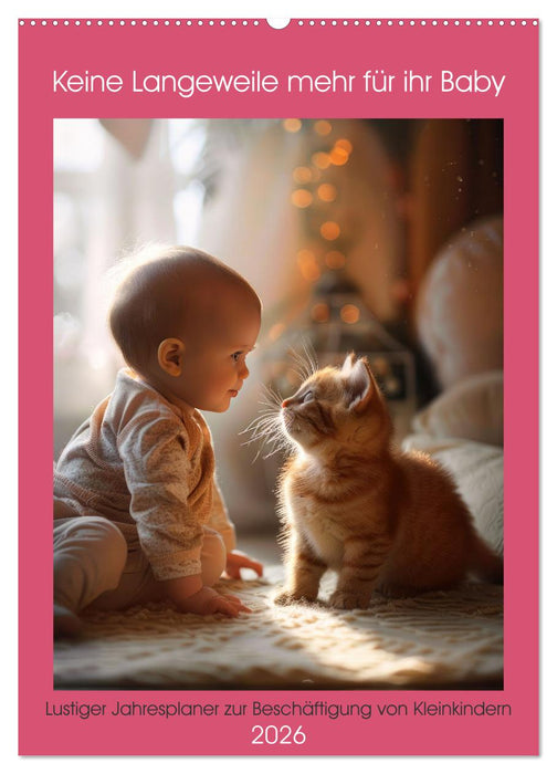 Keine Langeweile mehr für ihr Baby (CALVENDO Wandkalender 2026)