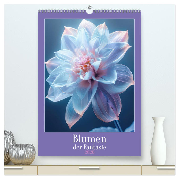 Blumen der Fantasie (CALVENDO Premium Wandkalender 2026)