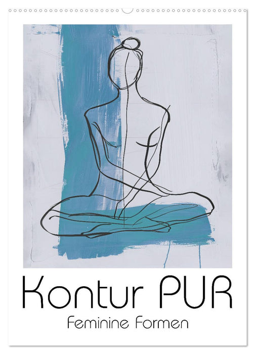 Kontur PUR - Feminine Formen (CALVENDO Wandkalender 2026)