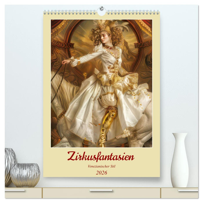 Zirkusfantasien - Venezianischer Stil (CALVENDO Premium Wandkalender 2026)