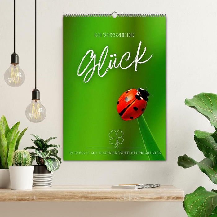 ICH WÜNSCHE DIR GLÜCK - 12 Monate mit inspirierenden Glückszitaten (CALVENDO Wandkalender 2026)