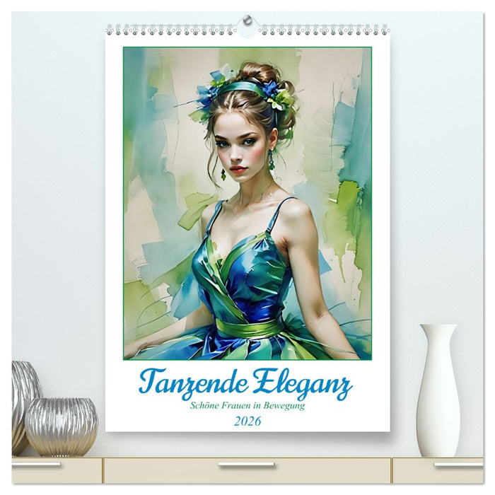 Tanzende Eleganz (CALVENDO Premium Wandkalender 2026)