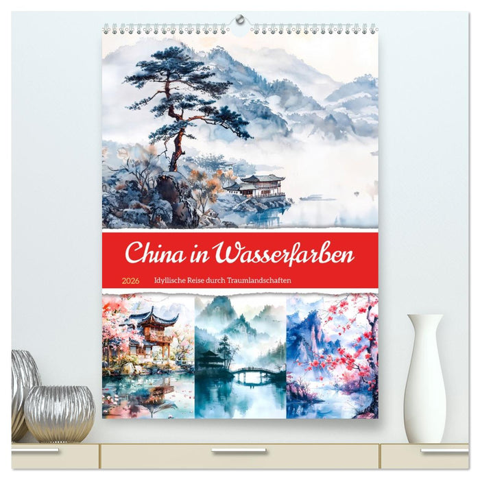 China in Wasserfarben - Idyllische Reise durch Traumlandschaften (CALVENDO Premium Wandkalender 2026)