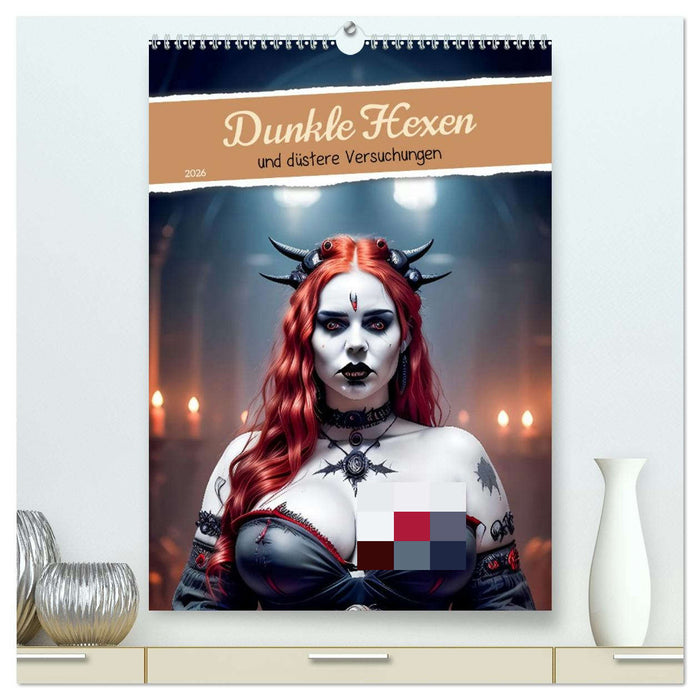Dunkle Hexen und düstere Versuchungen (CALVENDO Premium Wandkalender 2026)
