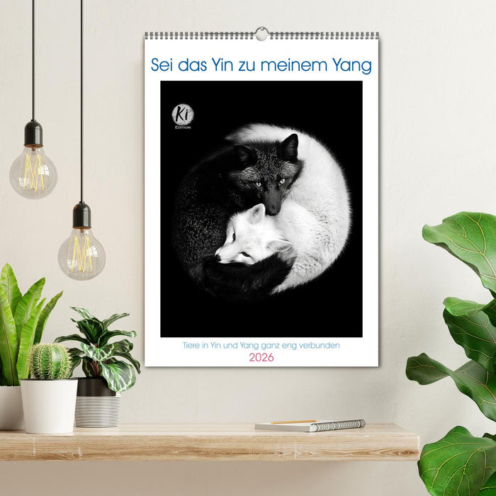 Sei das Yin zu meinem Yang (CALVENDO Wandkalender 2026)