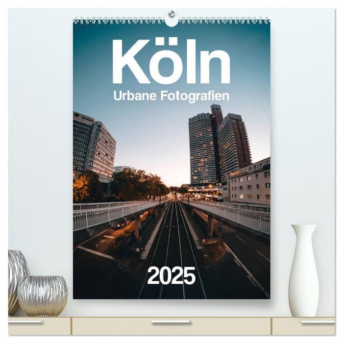 Köln – Urbane Fotografien (CALVENDO Premium Wandkalender 2026)