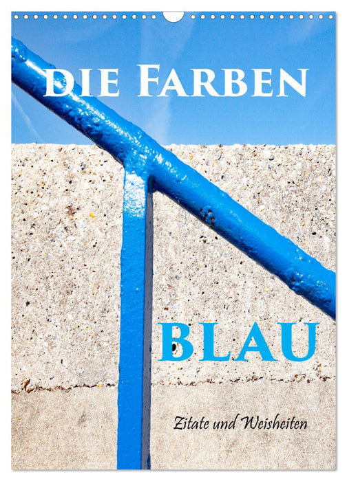Die Farben blau (CALVENDO Wandkalender 2026)
