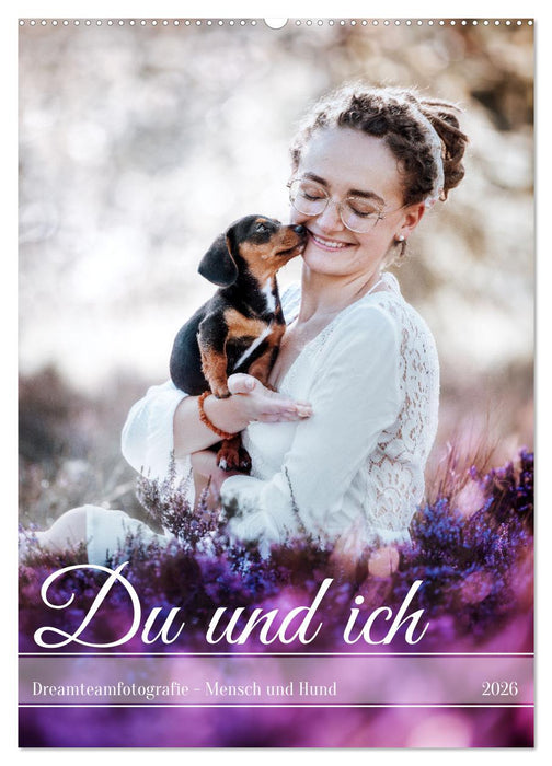 Du und ich - Dreamteamfotografie - Mensch und Hund (CALVENDO Wandkalender 2026)