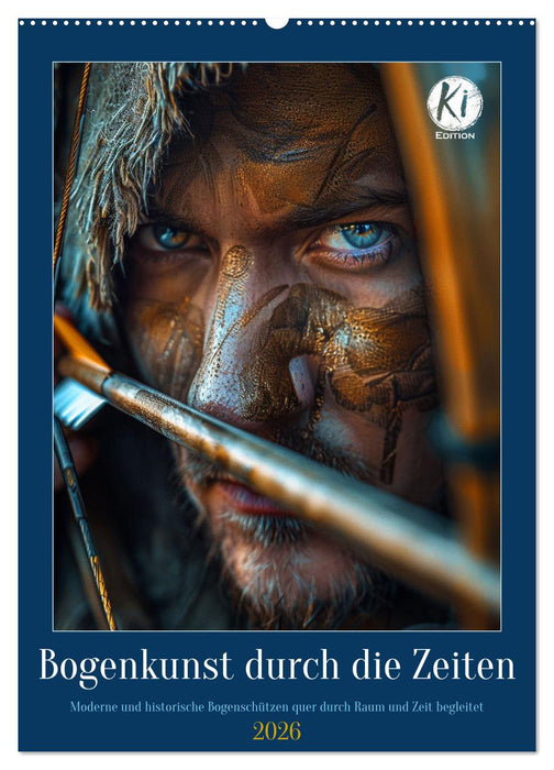Bogenkunst durch die Zeiten (CALVENDO Wandkalender 2026)