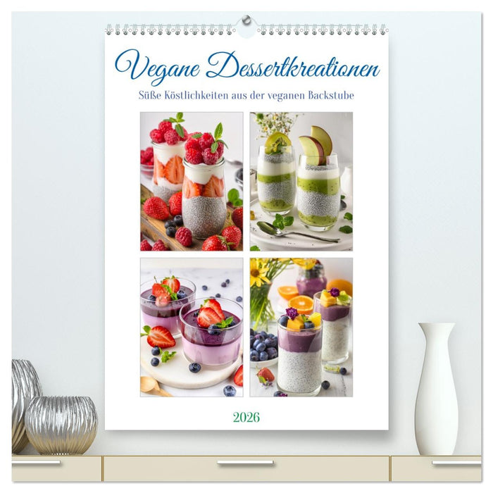 Vegane Dessertkreationen - Süße Köstlichkeiten aus der veganen Backstube (CALVENDO Premium Wandkalender 2026)