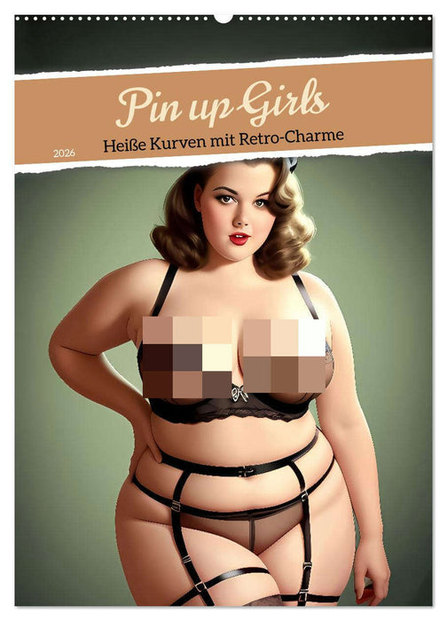 Pin up Girls Heiße Kurven mit Retro Charme (CALVENDO Wandkalender 2026)