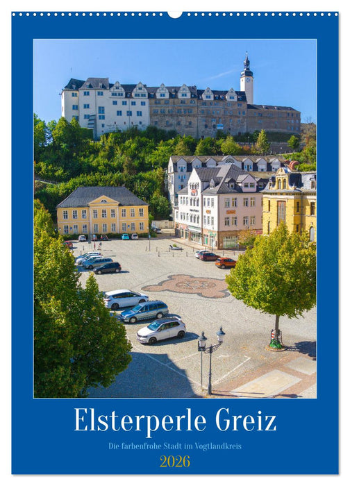 Elsterperle Greiz (CALVENDO Wandkalender 2026)