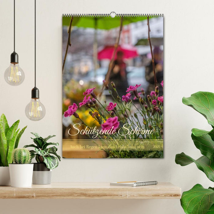 Schützende Schirme - Auch bei Regen kann das Leben bunt sein (CALVENDO Wandkalender 2026)