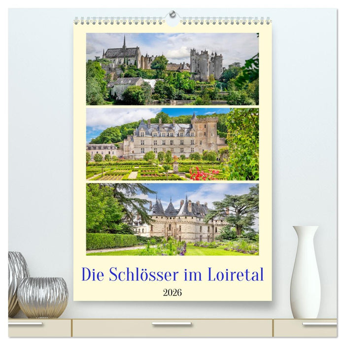 Die Schlösser im Loiretal (CALVENDO Premium Wandkalender 2026)