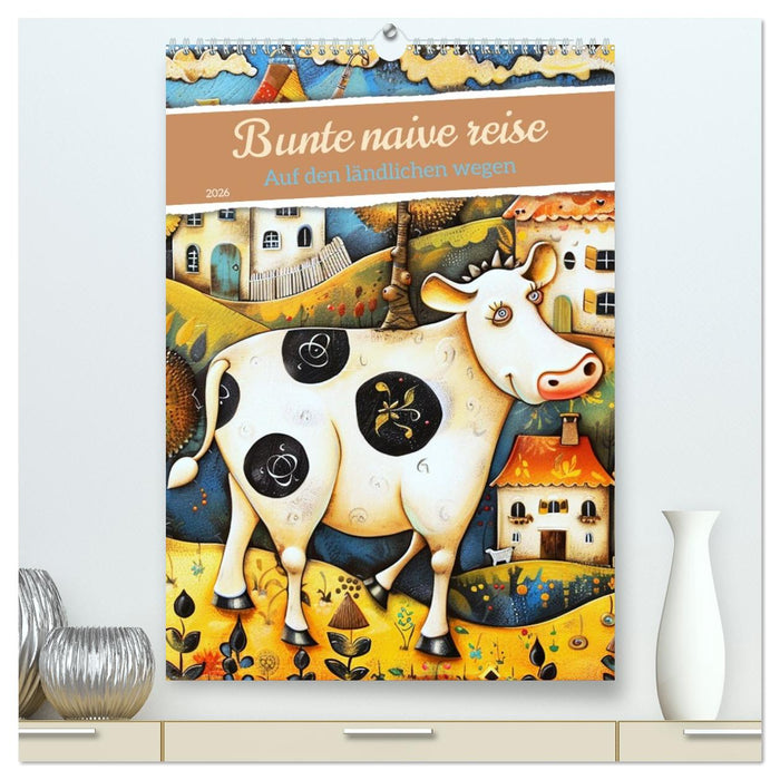 Bunte naive reise (CALVENDO Premium Wandkalender 2026)