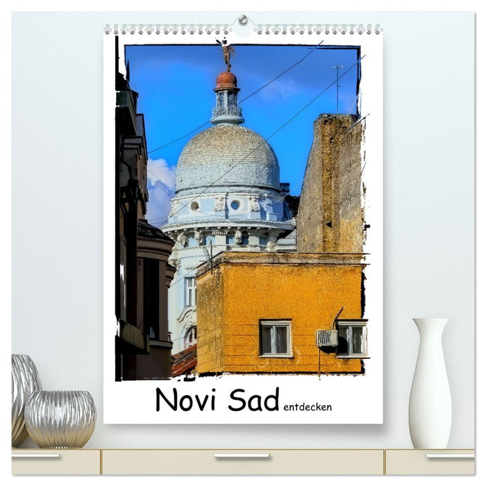 Novi Sad entdecken (CALVENDO Premium Wandkalender 2026)