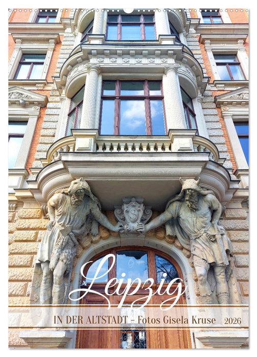Leipzig - In der Altstadt (CALVENDO Wandkalender 2026)