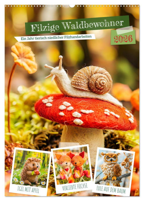 Filzige Waldbewohner - Ein Jahr tierisch niedlicher Filzhandarbeiten (CALVENDO Wandkalender 2026)