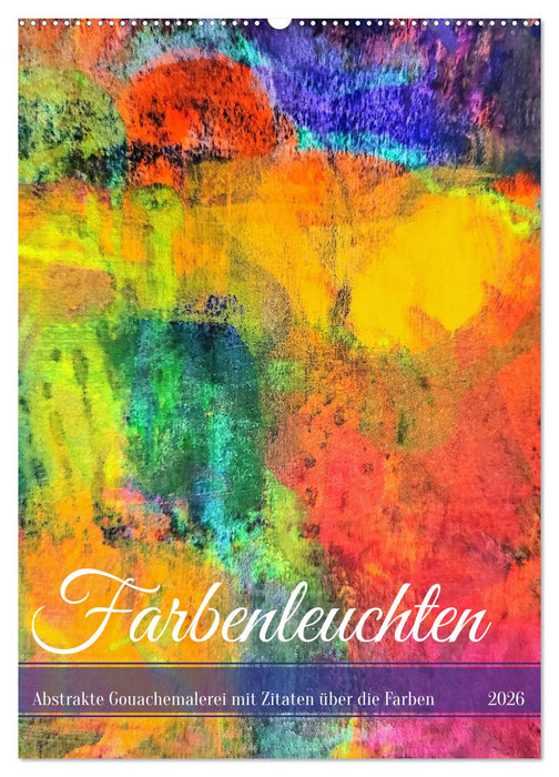 Farbenleuchten - Abstrakte Gouachemalerei mit Zitaten über die Farben (CALVENDO Wandkalender 2026)