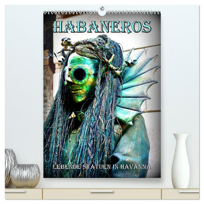 HABANEROS - Lebende Statuen in Havanna (CALVENDO Premium Wandkalender 2026)