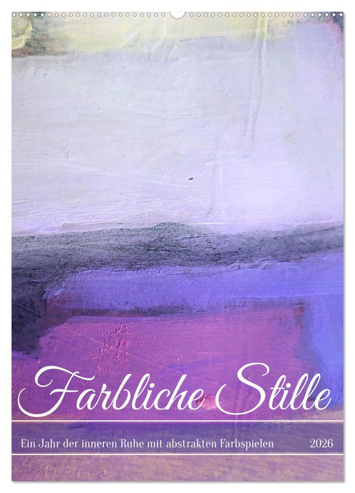 Farbliche Stille - Ein Jahr der inneren Ruhe mit abstrakten Farbspielen (CALVENDO Wandkalender 2026)