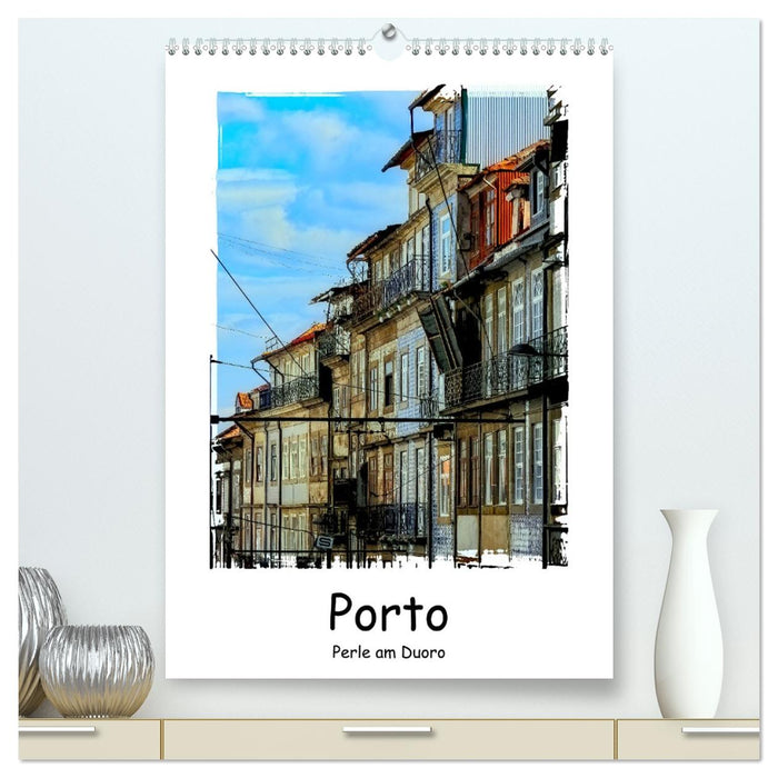 Porto Perle am Douro (CALVENDO Premium Wandkalender 2026)