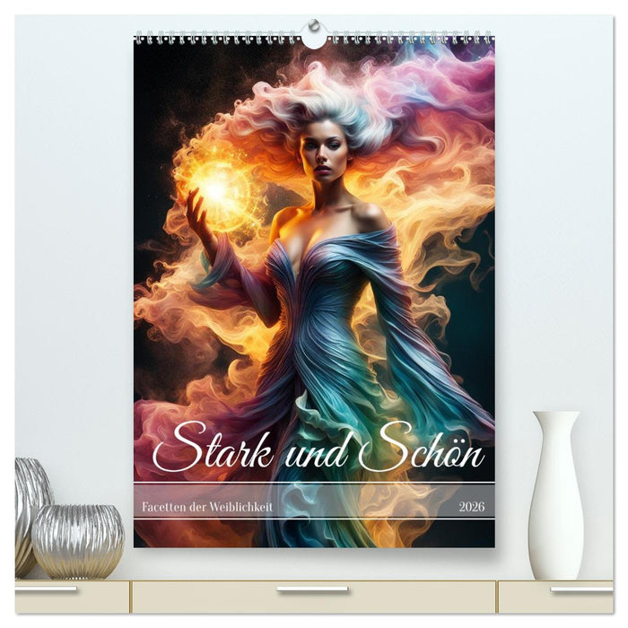 Stark und Schön Facetten der Weiblichkeit (CALVENDO Premium Wandkalender 2026)