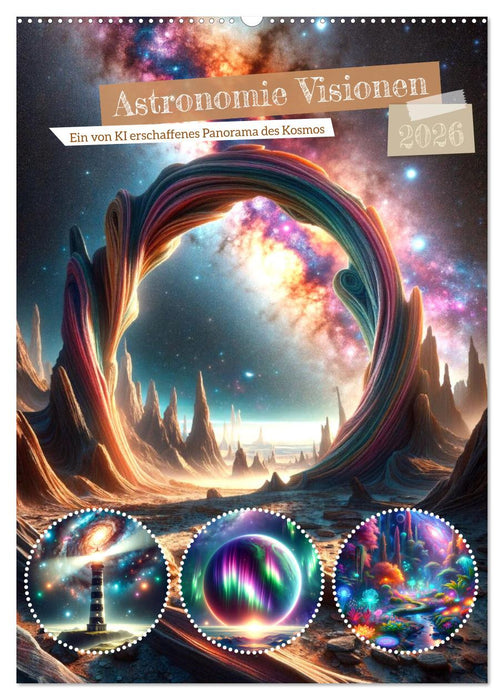Astronomie Visionen - Ein von KI erschaffenes Panorama des Kosmos (CALVENDO Wandkalender 2026)