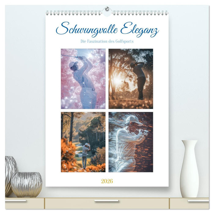 Schwungvolle Eleganz - Die Faszination des Golfsports (CALVENDO Premium Wandkalender 2026)